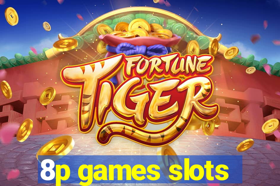 8p games slots